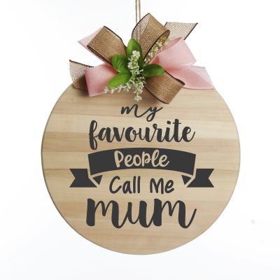 Custom Large Round Wood Mother's Day Plaque - My Favourite People