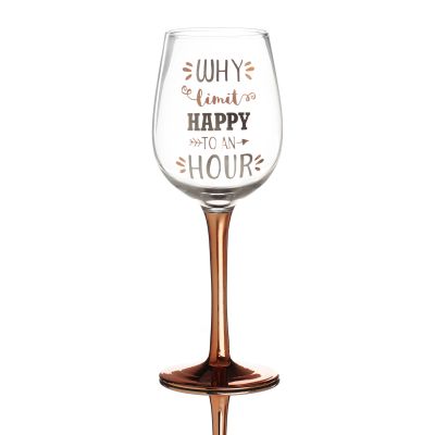 Personalised Rose Gold Why Limit Happy to An Hour Wine Glass